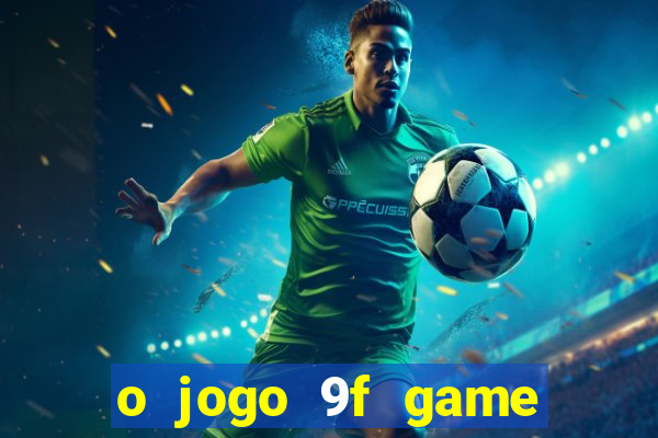 o jogo 9f game paga mesmo